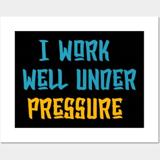 I Work Well Under Pressure Scuba Diver Posters and Art